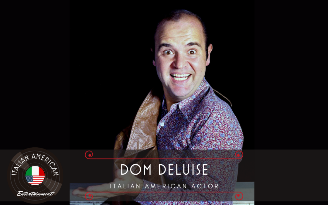 Dom DeLuise – Italian American Actor