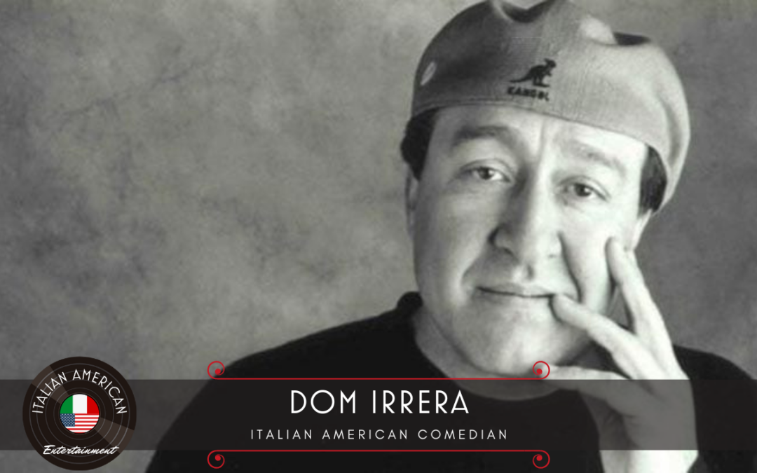 Dom Irrera – Italian American Comedian