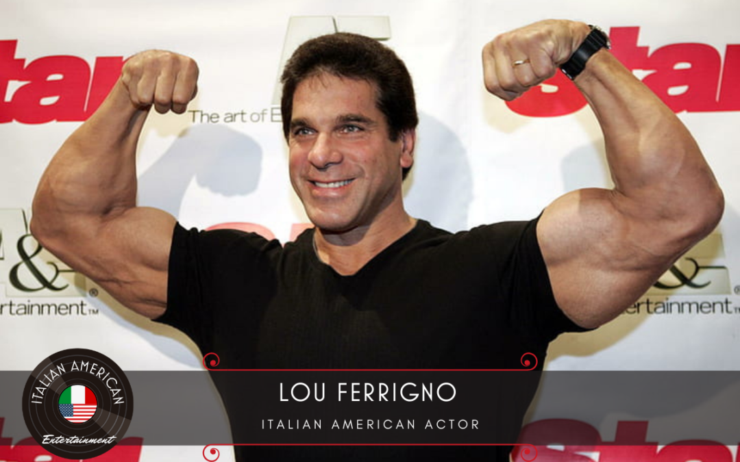 Lou Ferrigno – Italian American Actor